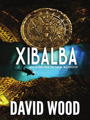 cover image of XIBALBA- Una Aventura de Dane Maddock